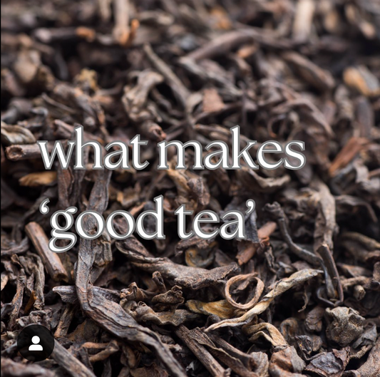 What makes good tea?