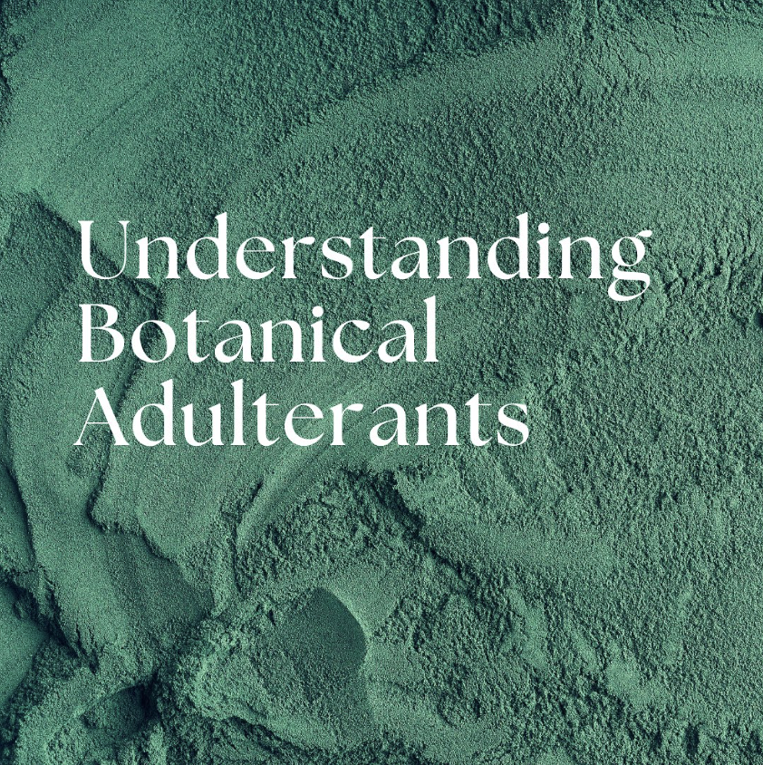 Understanding Botanical Adulterants